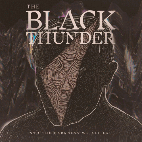 The Black Thunder : Into the Darkness We All Fall